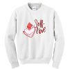 Self Love Sweatshirt SN