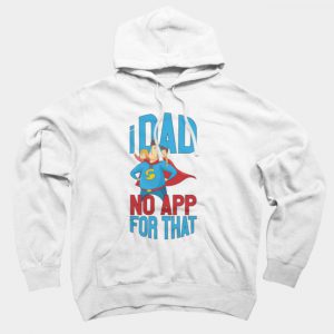 iDad No App for That Hoodie SN