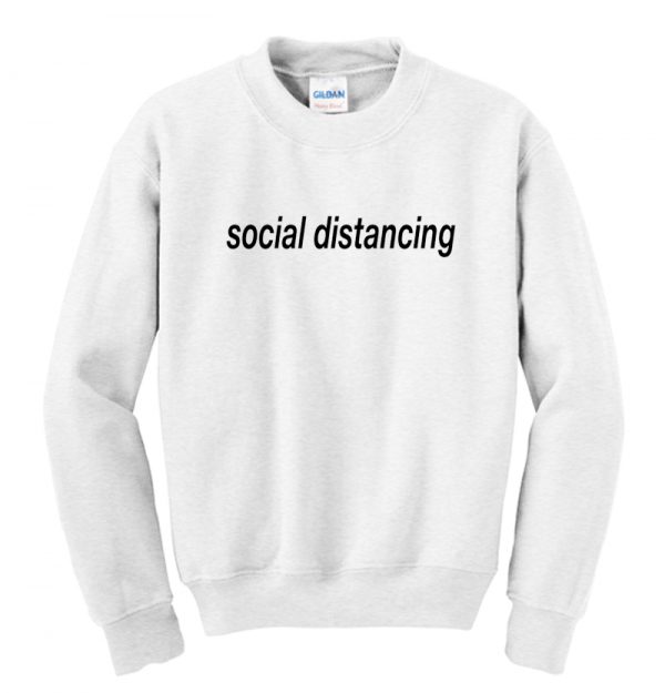 social distancing Sweatshirt SN