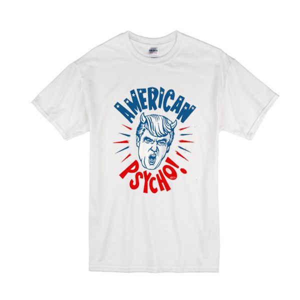 Anti Trump - American Psycho T Shirt SN