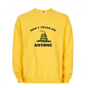 Don’t Tread On Anyone Gadsden Flag Sweatshirt SN