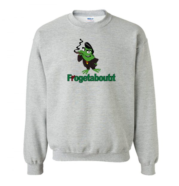 Frogetaboutit Sweatshirt SN