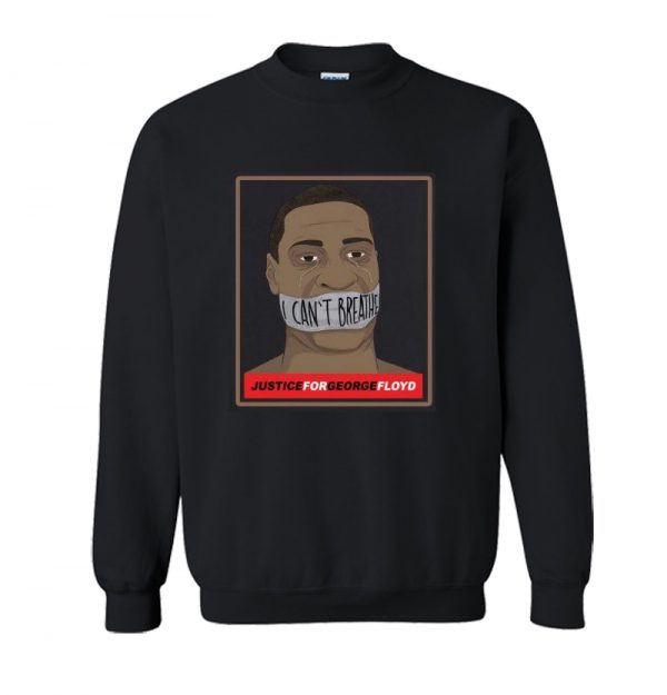 George Floyd I can't breathe justice for george floyd Sweatshirt SN