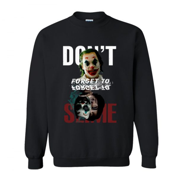 Joker Don’t Forget To Smile Water Reflection Sweatshirt SN