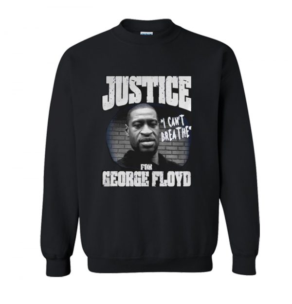 Justice For George Floyd Cant Breathe Sweatshirt SN