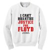 RIP George Floyd I Cant Breathe justice for Floyd Sweatshirt SN