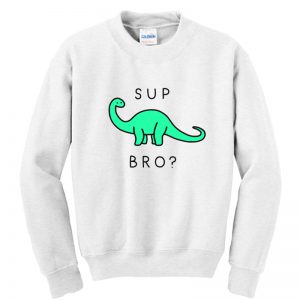 Sup Brontosaurus Sweatshirt SN