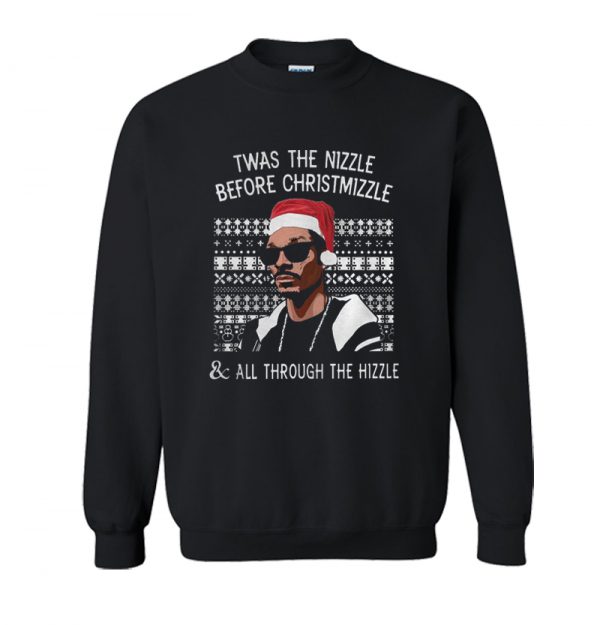 Twas the Nizzle Before Chrismizzle Sweatshirt SN