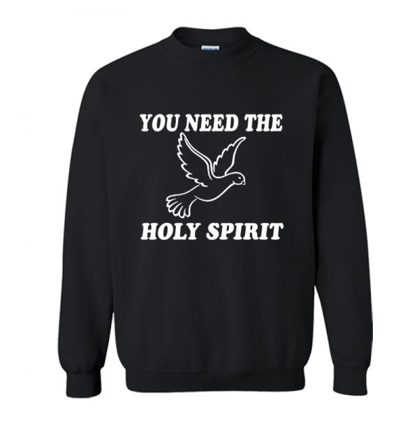 You need the Holy Spirit white Sweatshirt SN