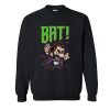 BAT! Sweatshirt SN