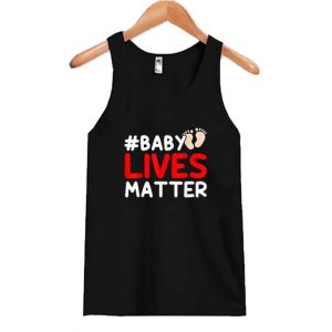 #Baby Lives Matter Tank Top SN