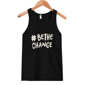 #Be The Change Tank Top SN