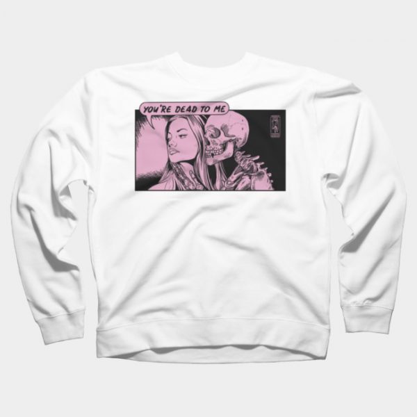 Dead to Me Sweatshirt SN