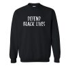 Defend Black Lives Sweatshirt SN