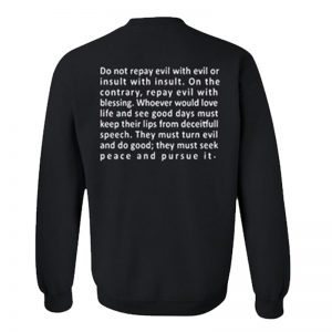 Do Not Repay Evil With Evil or Insult With Insult Sweatshirt BackSN