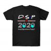 Dsp 2020 Not Quarantine T-Shirt SN