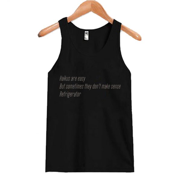 Haikus Are Easy But Sometimes Tank Top SN