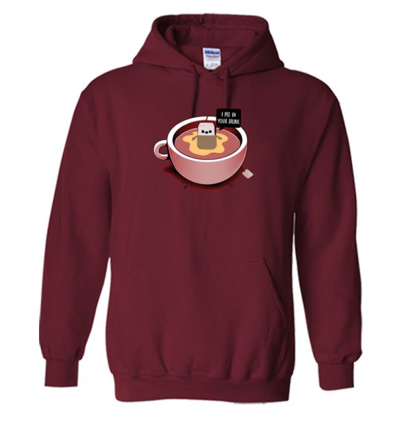 Hot Tea - I Pee in Your Drink Hoodie SN