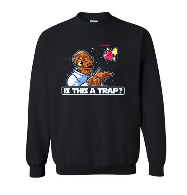 Is This A Trap- Sweatshirt SN