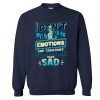 No Emotions Sweatshirt SN