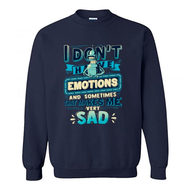 No Emotions Sweatshirt SN