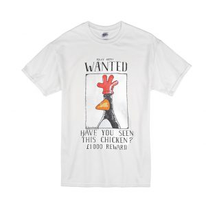 Police Notice Wanted Have You Seen This Chicken T-Shirt SN