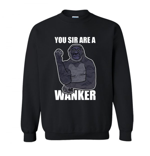 You Sir Are Wanker Smug Gorilla Animal Curses Meme Sweatshirt SN