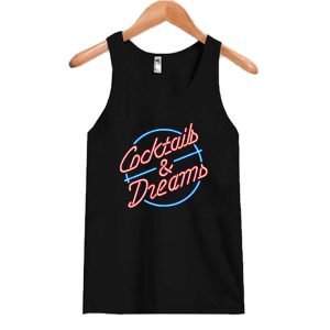 cocktails and dreams Tank Top SN