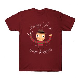 Always Follow Your Dreams T Shirt SN