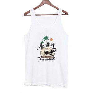 Another Day in Paradise Tank Top SN