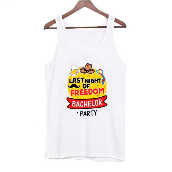 Bachelor Party - Last Night of Freedom Tank Top SN