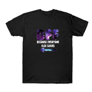 Because Everyone Else Sucks t-shirt SN