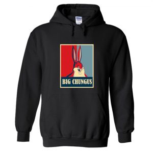 Big Chungus Parody Hoodie SN