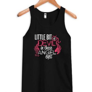 Little Bit Of Devil In These Angel Eyes Tank Top SN