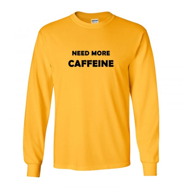 Need More Caffeine sweatshirt SN