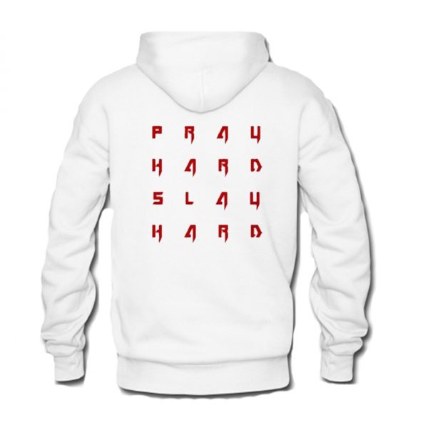 Pray Hard Slay Hard Hoodie Back SN