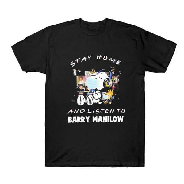 Snoopy stay home and listen to Barry Manilow Coronavirus t Shirt SN