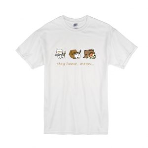 Stay Home Meow T Shirt SN