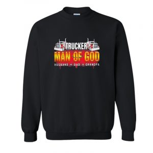 Trucker Man of God Husband Dad Grandpa Sweatshirt SN