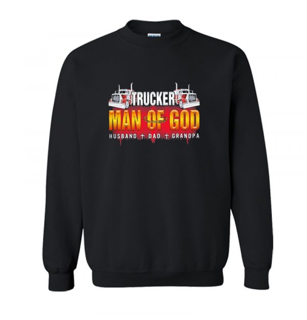 Trucker Man of God Husband Dad Grandpa Sweatshirt SN