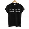 black is my happy colour T shirt SN