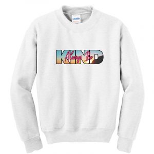 Always Be Kind Sweatshirt SN