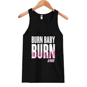 Burn Baby Burn Tank Top SN