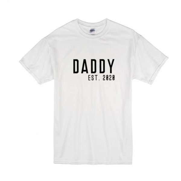 Daddy Est 2020 T Shirt SN