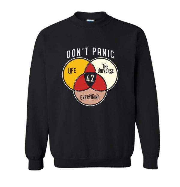 Don't Panic 42 The Answer to Life Universe and Everything Sweatshirt SN