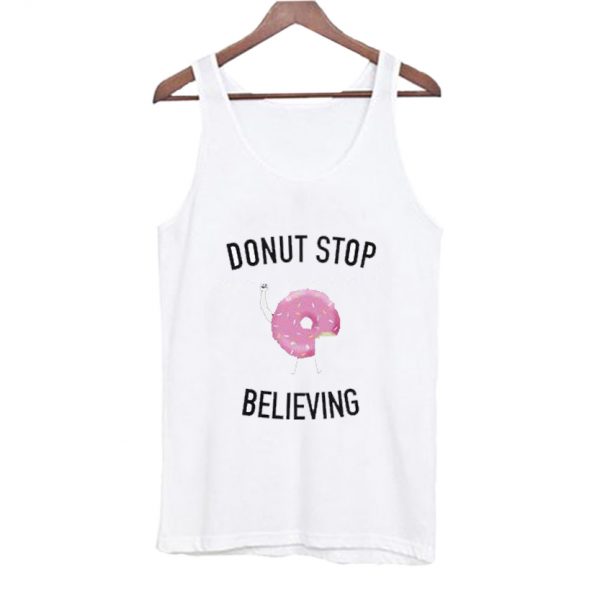 Donut Stop Believing Tanktop SN