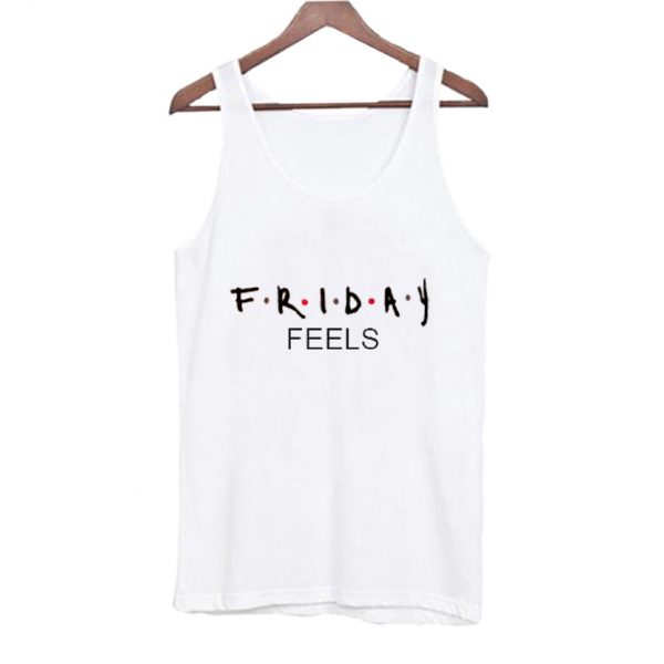 Friday Feels Tank Top SN