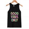 Good Vibes Only Tank top SN