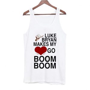 Luke Bryan Makes My Heart Go Boom Boom Tank Top SN