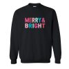 Merry And Bright Sweatshirt SN